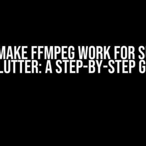 How to Make FFmpeg Work for Subtitles in Flutter: A Step-by-Step Guide