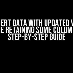 Re-insert data with updated values while retaining some columns: A Step-by-Step Guide