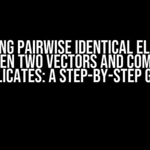 Removing Pairwise Identical Elements between Two Vectors and Combining Duplicates: A Step-by-Step Guide