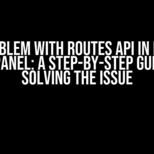 The Problem with Routes API in Laravel on cPanel: A Step-by-Step Guide to Solving the Issue