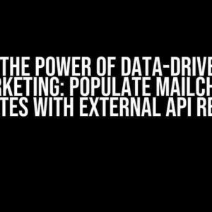 Unlock the Power of Data-Driven Email Marketing: Populate Mailchimp Templates with External API Requests