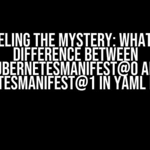 Unraveling the Mystery: What is the Difference between KubernetesManifest@0 and KubernetesManifest@1 in YAML Pipeline?